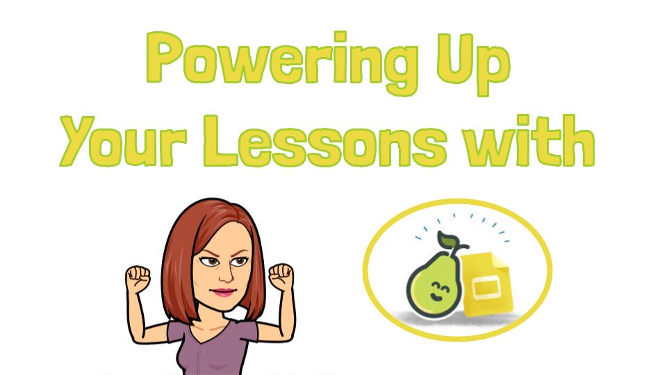 Powering Up Your Lessons with Pear Deck