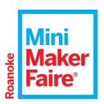 Roanoke Mini Maker Faire, April 22, 2018