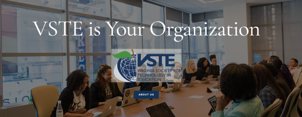 New VSTE website header that says VSTE, Virginia Society for Technology in Education and the slogan "VSTE is Your Organization."