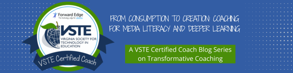 VCC Blog Header - From Consumption to Creation: Coaching For Media Literacy and Deeper Learning